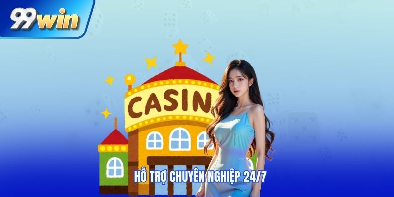 Hỗ trợ chuyên nghiệp 24/7