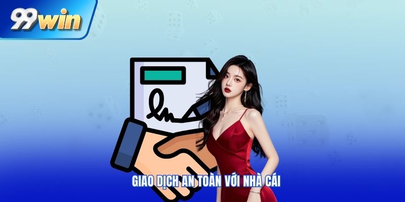 Giao dịch an toàn với nhà cái